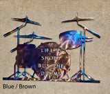 Life is Short Buy the Drums Drum Set Metal Art