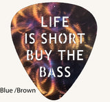 Life is Short Buy the Bass Guitar Pick Metal Art