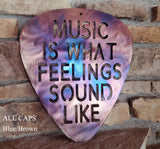 Music is What Feelings Sound Like Guitar Pick Metal Art