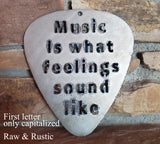 MUSIC IS WHAT FEELINGS SOUND LIKE GUITAR PICK METAL ART, Unfinished, Rustic.