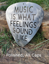 Music is What Feelings Sound Like Guitar Pick Metal Art