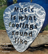 Music is What Feelings Sound Like Guitar Pick Metal Art