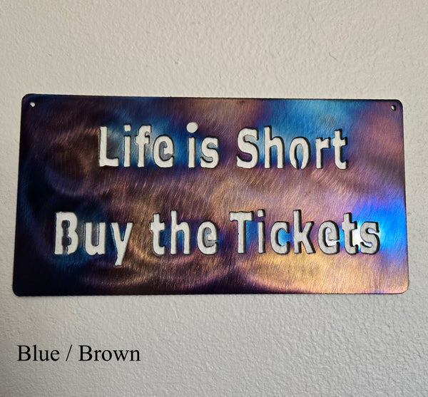 Life is Short, Buy the Tickets Metal Art Rectangle