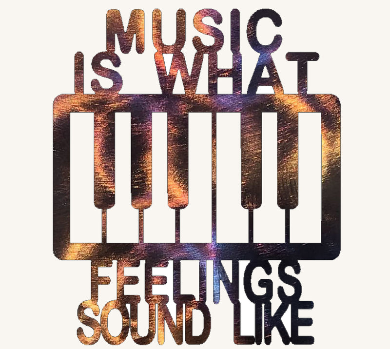 Music is What Feelings Sound Like Piano Metal Art