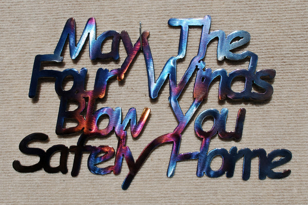 May the Four Winds Blow You Safely Home Metal Art